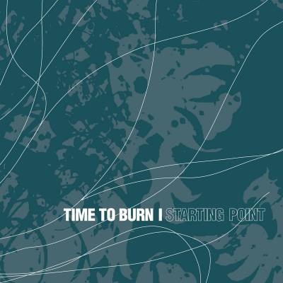 Time to burn - Starting Point (chronique)