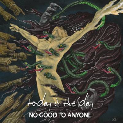 Today Is The Day - No good to anyone (chronique)