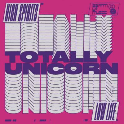 Totally Unicorn - High Spirits//Low Life (chronique)