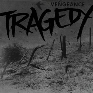 Tragedy - Vengeance