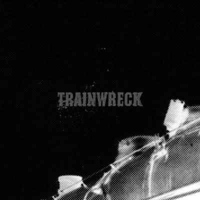 Trainwreck - Trainwreck (chronique)