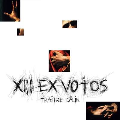 Traître Câlin - XIII EX-VOTOS