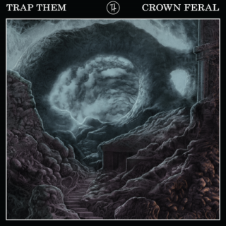 Trap Them - Crown Feral (chronique)