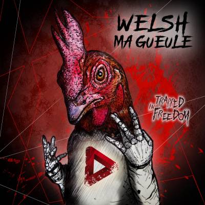Trapped In Freedom - Welsh Ma Gueule (chronique)