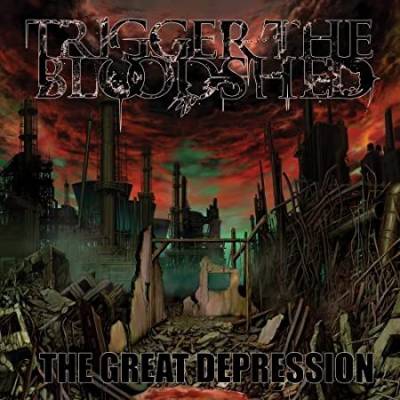 Trigger The Bloodshed - The Great Depression