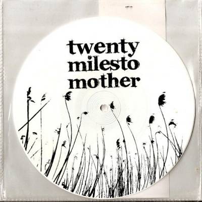 Twenty Miles To Mother - Twenty Miles To Mother (chronique)