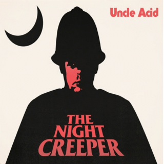 Uncle Acid & The Deadbeats - The Night Creeper (chronique)
