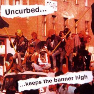 Uncurbed - ...Keeps The Banner High 