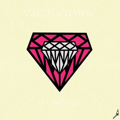 Vagina Town - 11 Love Songs (chronique)