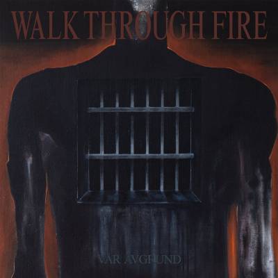 Walk Through Fire - Vår Avgrund (chronique)
