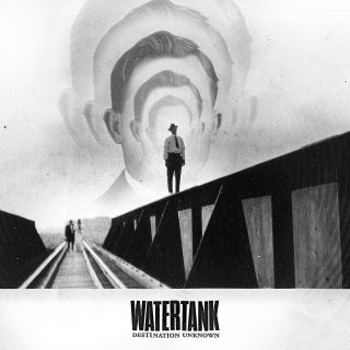 Watertank - Destination Unknown (chronique)