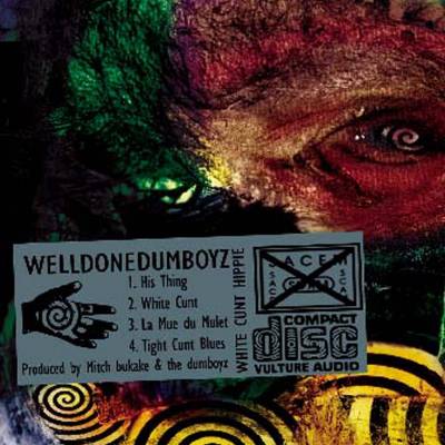 Welldone Dumboyz - White Cunt Hippie