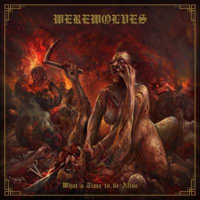 Werewolves -  What A Time To Be Alive (chronique)