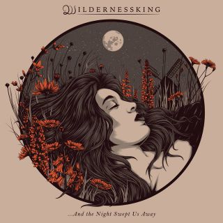 Wildernessking - ...And the Night Swept Us Away/The Devil Within