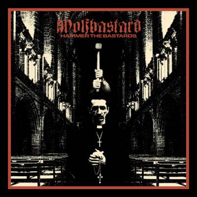Wolfbastard - Hammer The Bastards