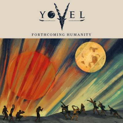 Yovel - Forthcoming Humanity (chronique)