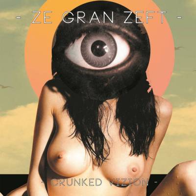 Ze Gran Zeft - CrunKed ViZion