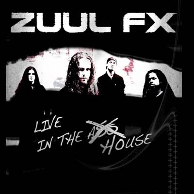 Zuul Fx - Live In The Ass