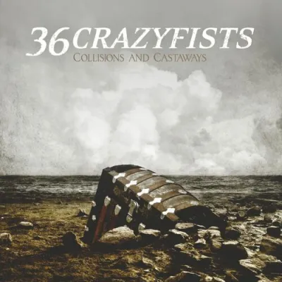 36 Crazyfists - Collisions and Castaways