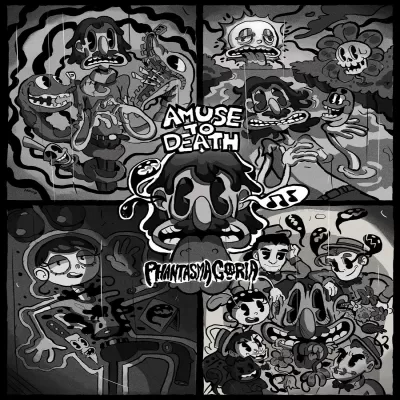 Amuse to Death - Phantasmagoria