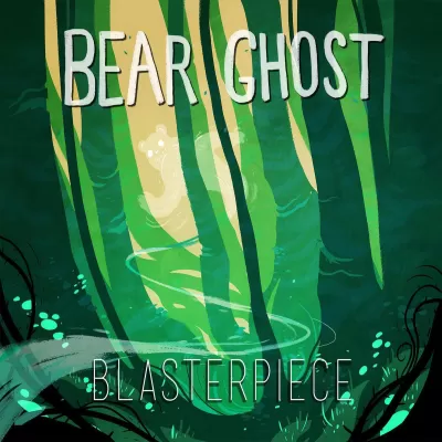 Bear Ghost - Blasterpiece (chronique)