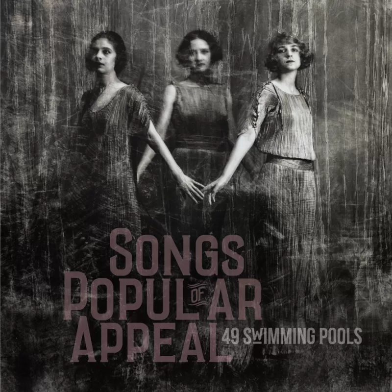 chronique 49 Swimming Pools - Songs Of Popular Appeal