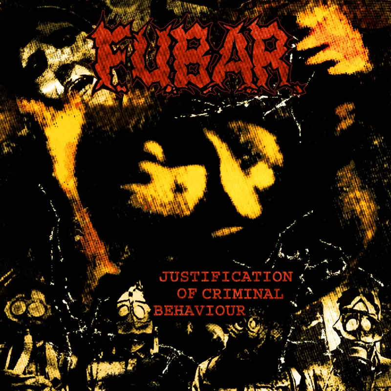 chronique : F.U.B.A.R - Justification of Criminal Behaviour chronique F.U.B.A.R - Justification of Criminal Behaviour