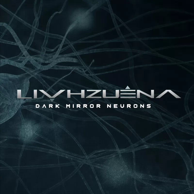 chronique : Livhzuena - Dark Mirror Neurons chronique Livhzuena - Dark Mirror Neurons