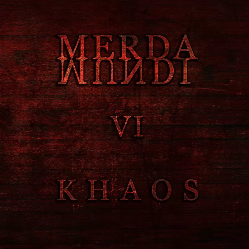 chronique Merda Mundi - VI - Khaos