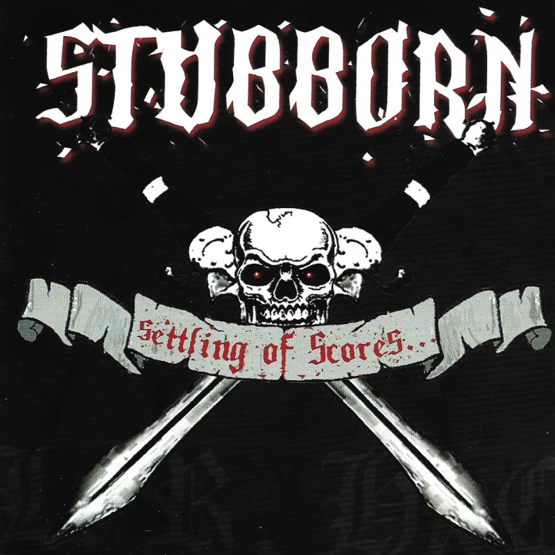 chronique : Stubborn - Settling of scores chronique Stubborn - Settling of scores