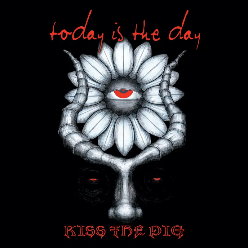 chronique : Today Is The Day - Kiss The Pig chronique Today Is The Day - Kiss The Pig