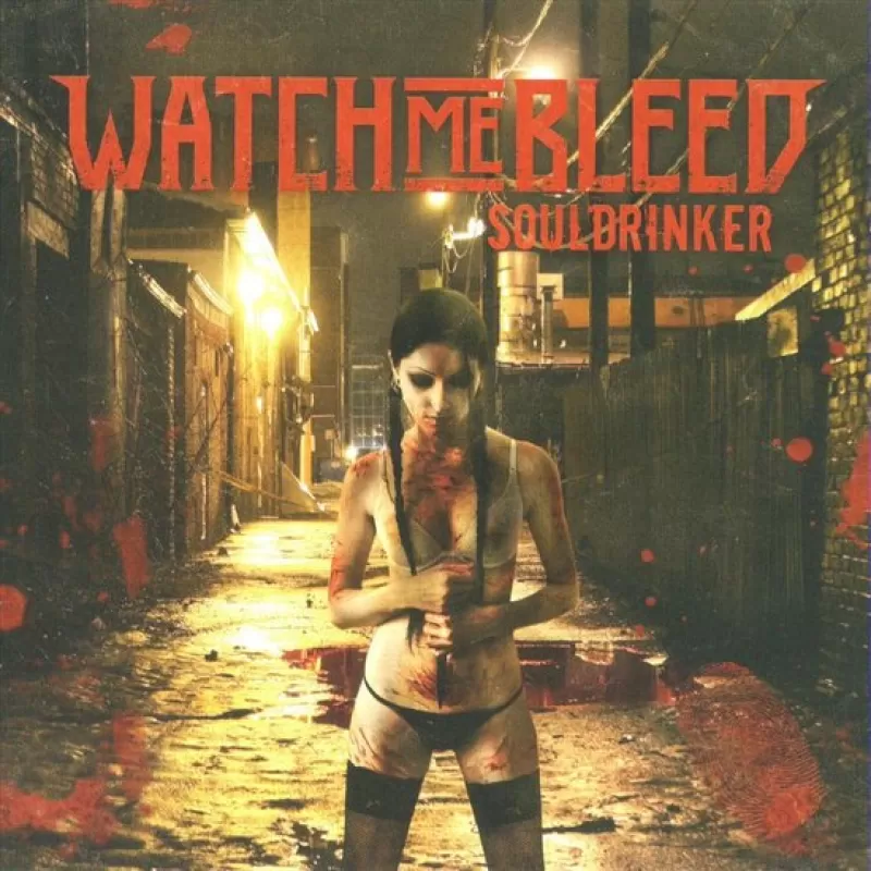 chronique Watch Me Bleed - Souldrinker