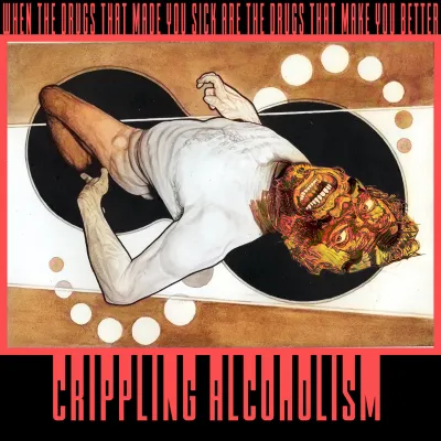 Crippling Alcoholism - When The Drugs That Made You Sick Are The Drugs That Make You Better