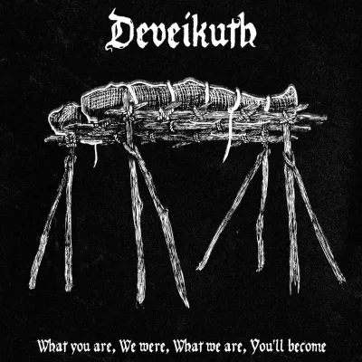 Deveikuth - What you are, We were, What we are, You'll become