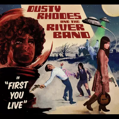 Dusty Rhodes and the River Band - First You Live