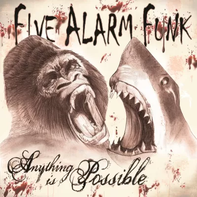 Five Alarm Funk - Anything Is Possible