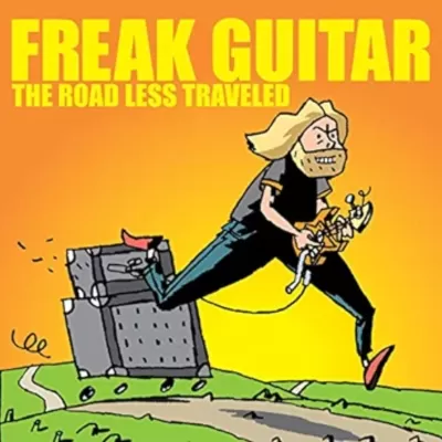 Freak Guitar - The Road Less Traveled (chronique)
