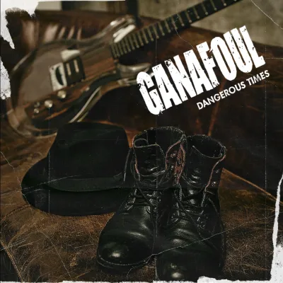 Ganafoul - Dangerous Times