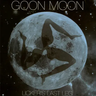Goon Moon - Licker's Last Leg
