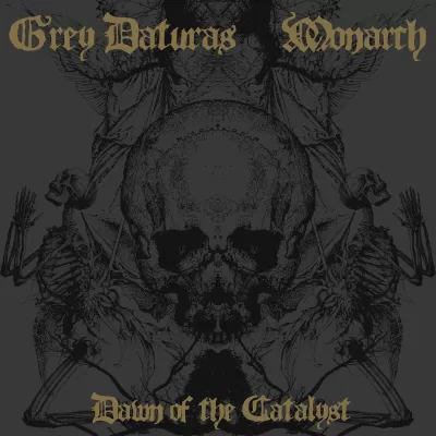 Grey Daturas + Monarch - Dawn Of The Catalyst