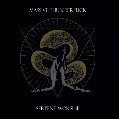 Massive Thunderfuck - Serpent Worship