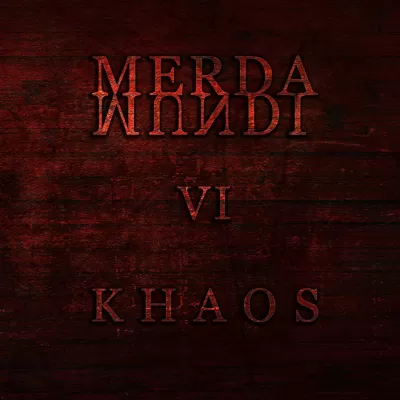 Merda Mundi - VI - Khaos