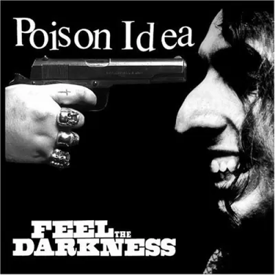Poison Idea - Feel The Darkness LP
