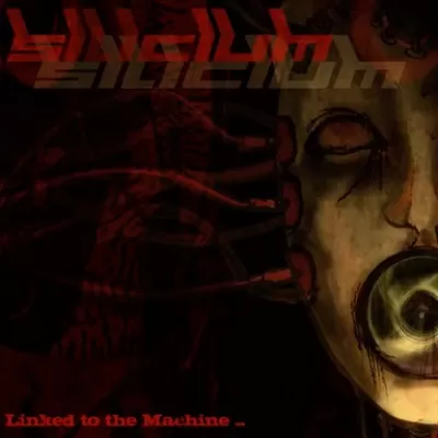 Silicium - Linked To The Machine