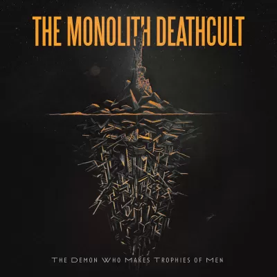 The Monolith Deathcult - The Demon who makes Trophies of Men