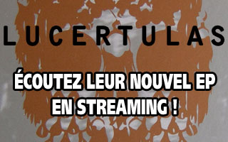 Lucertulas : écoutez le nouvel EP Anatomyak en streaming ! - Et en exclusivité française !