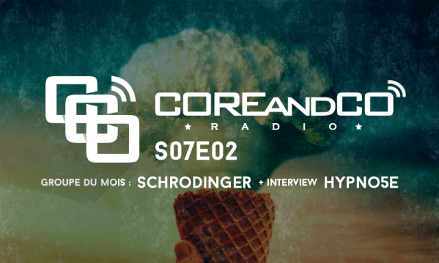 COREandCO radio S07E02  (dossier)