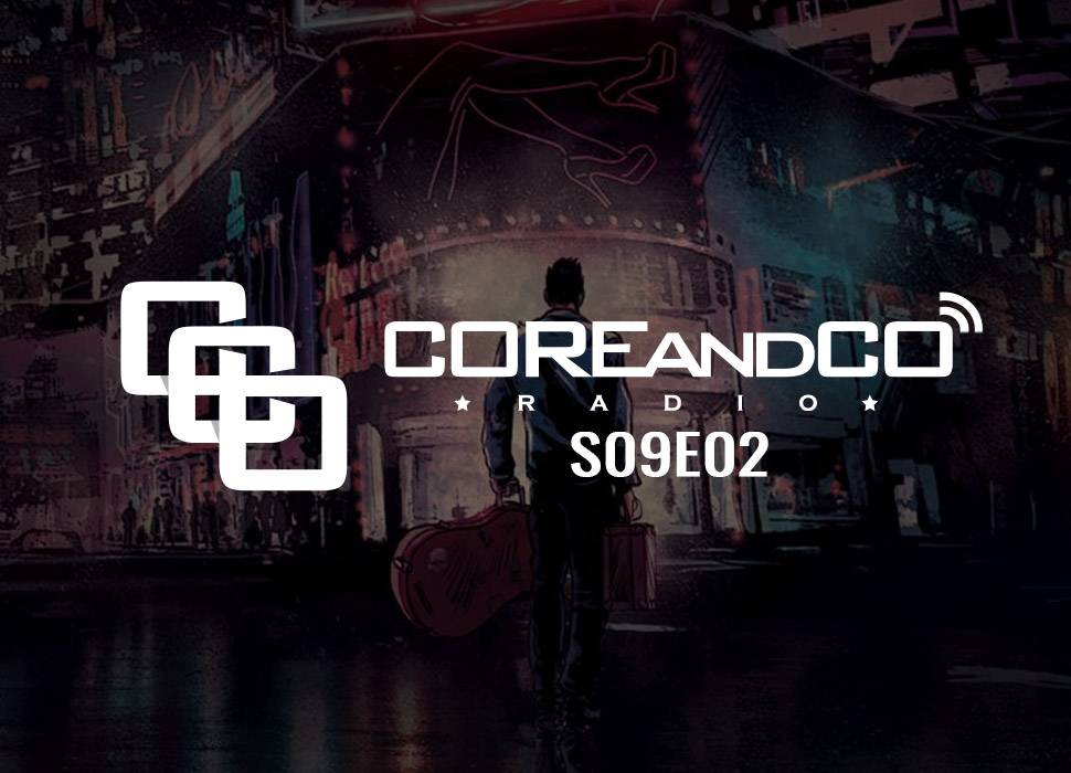 COREandCO radio S09E02  (dossier)