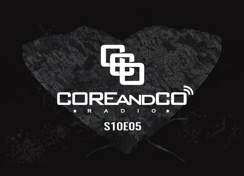 COREandCO radio S10E05  (dossier)