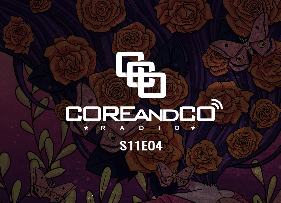 COREandCO radio S11E04 - COREandCO radio S11E04